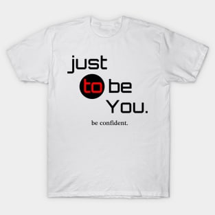 be Confident T-Shirt